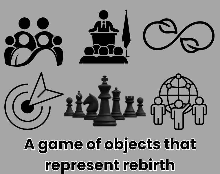 A game of objects that represent rebirth