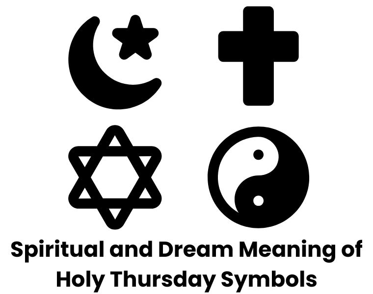 Spiritual and Dream Meaning of Holy Thursday Symbols