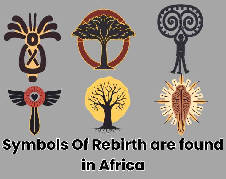 Symbols Of Rebirth are found in Africa